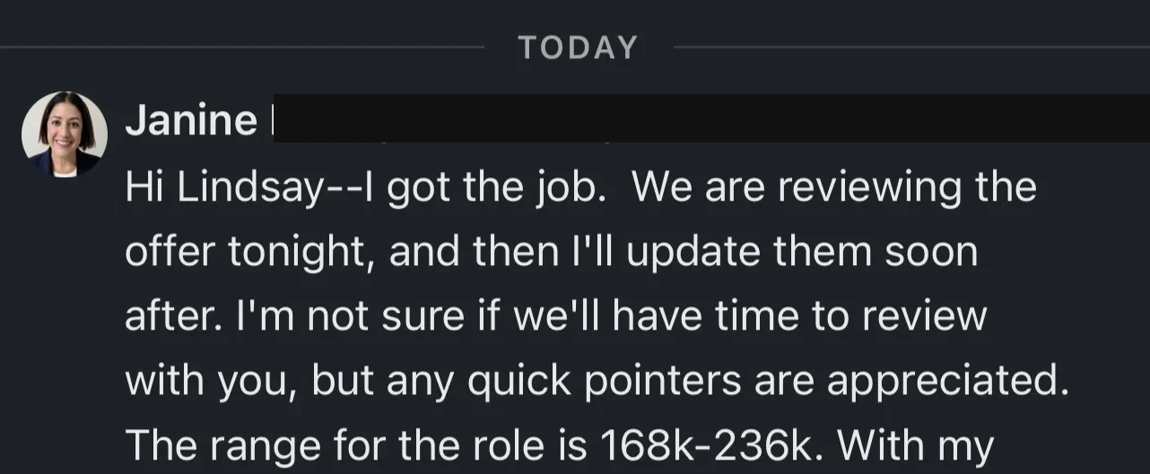 Janine Davis DM to Lindsay - I got the job, reviewing the offer tonight, range for the role is 168k-236k - verified RCRA Accelerator client result, Lindsay Mustain coaching