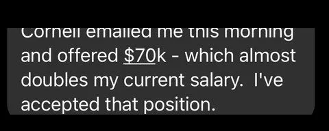 Comell Emailed me this mMoming and offered $70k - which almost doubles my current salary. - verified client result, Lindsay Mustain coaching