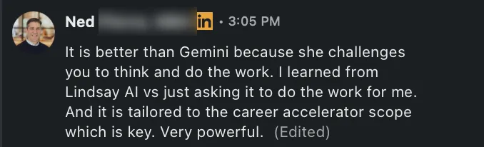 Ned ff - It is better than Gemini because she challenges you to think and do the work. - verified client result, Lindsay Mustain coaching